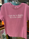 Eve Avery 'I Could Give Up Shopping....' Tee